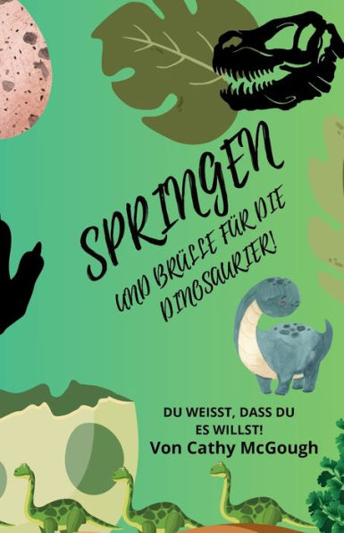 Springen Und Brï¿½lle Fï¿½r Die Dinosaurier!