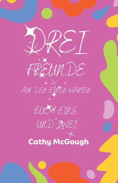 Drei Freunde Buch Eins Und Zwei: Auf Den Einen Warten