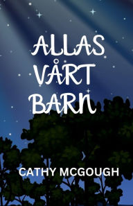 Title: Allas Vï¿½rt Barn, Author: Cathy McGough