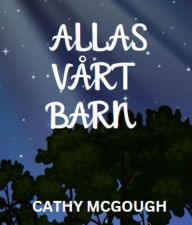 Title: ALLAS VÅRT BARN, Author: Cathy McGough