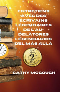 Title: Entretiens Avec Des ï¿½crivains Lï¿½gendaires de l'Au-Delï¿½, Author: Cathy McGough