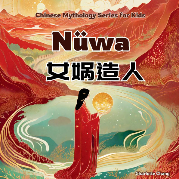 Nï¿½wa: Bilingual Chinese Mythology Stories for Kids In English, Chinese, and Pinyin