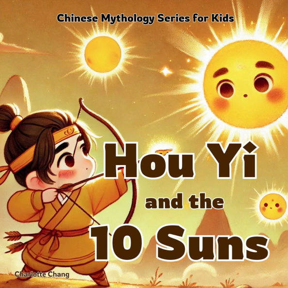 Hou Yi and the 10 Suns: Chinese Mythology Stories for Kids