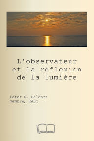 Title: L'observateur et la rÃ¯Â¿Â½flexion de la lumiÃ¯Â¿Â½re, Author: Pierre Geldart