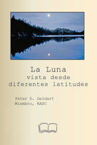 Title: La Luna vista desde diferentes latitudes, Author: Pedro Geldart