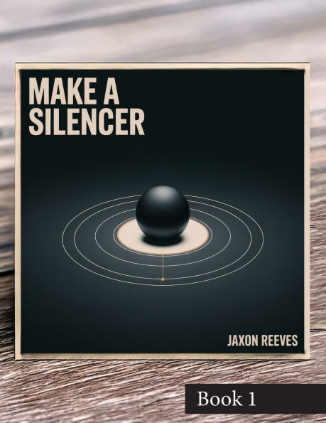 Make a Silencer: Mechanics and Machining