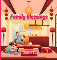 Title: Family Blessings, Author: Chelsea Kong