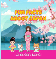 Title: Fun Facts about Japan, Author: Chelsea Kong