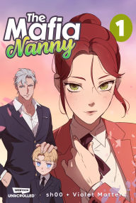 Title: The Mafia Nanny: A WEBTOON Unscrolled Graphic Novel, Author: SH00