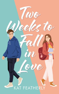 Title: Two Weeks to Fall in Love, Author: Kat Featherly