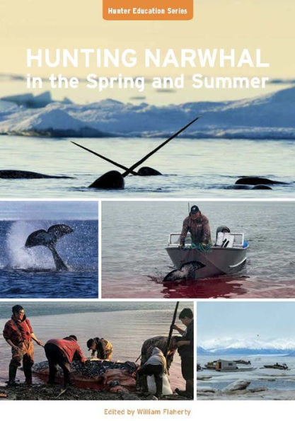 Hunting Narwhal in Spring and Summer by William Flaherty | eBook ...