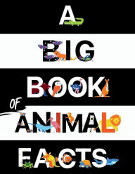 Title: A Big Book Of Animal Facts: For Kids, Author: The Cheekyprimate