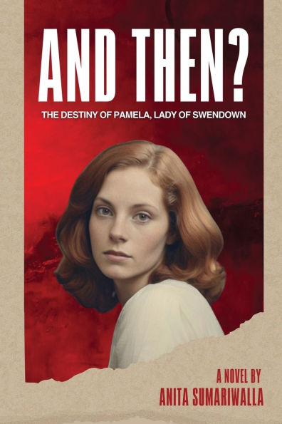 And Then?: The Destiny of Pamela Lady Swendown