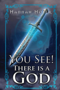 Title: You See! There Is A God, Author: Hannah Hofer