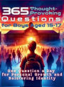 365 Thought-Provoking Questions for Boys Aged 15-17: One Question a Day for Personal Growth and Bolstering Identity