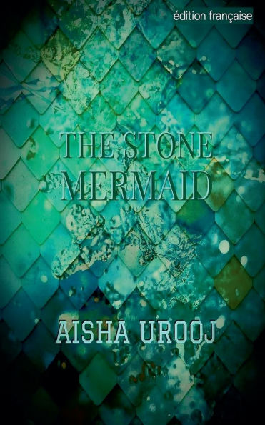 The Stone Mermaid: Ã¯Â¿Â½dition franÃ¯Â¿Â½aise
