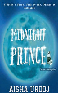 Title: Midnight Prince: deutsche ausgabe, Author: Aisha Urooj
