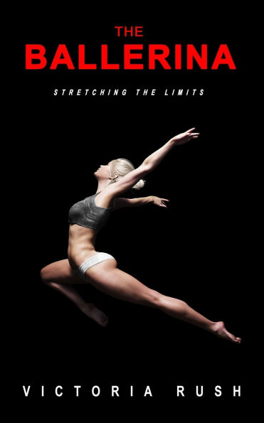 the Ballerina: Stretching Limits ( Transgender Erotica )