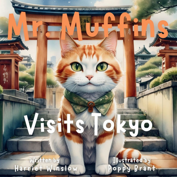 Mr. Muffins Visits Tokyo: A Rhyming Picture Book for Kids 6-8 - Join a Spy Cat and Yumi on a Treasure Hunt! Perfect for Bedtime or a 5-Minute Story + Reflection Questions, Tricky Words, and Recipe!