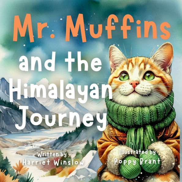 Mr. Muffins and the Himalayan Journey: Rhyming Picture Book for Kids 6-8 - Join a Wise Cat on a Mountain Adventure! Perfect for Bedtime or a 5-Minute Story + Reflection Questions, Tricky Words, and Recipe!