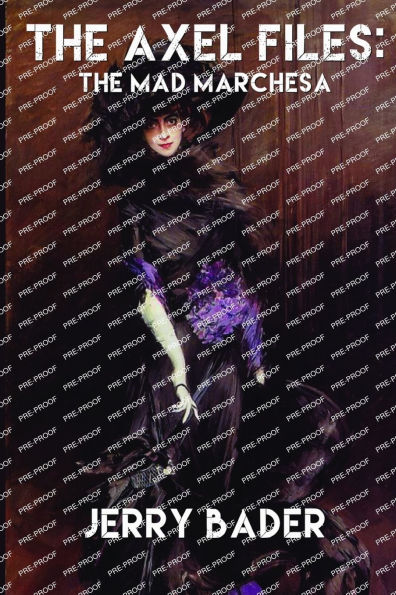 The Axel Files: The Mad Marchesa