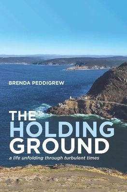 The Holding Ground: a life unfolding through turbulent times