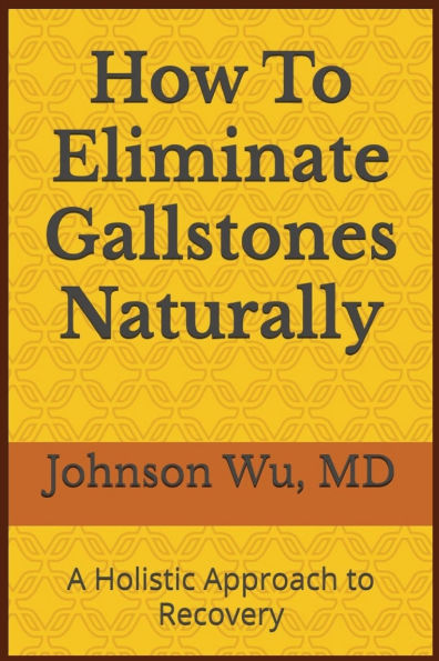 How To Eliminate Gallstones Naturally