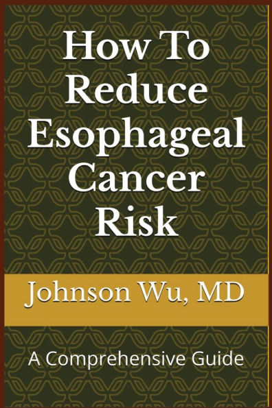 How To Reduce Esophageal Cancer Risk