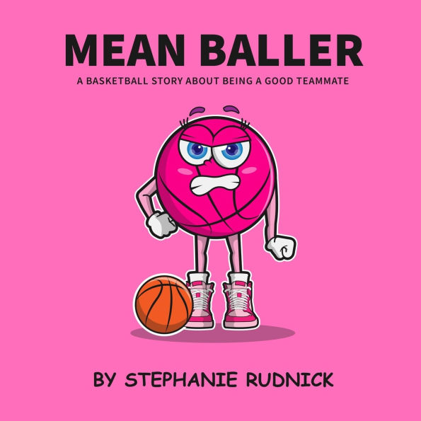 Mean Baller: A Basketball Story About Being Good Teammate