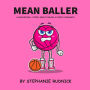 Mean Baller: A Basketball Story About Being A Good Teammate