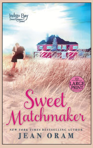 Title: Sweet Matchmaker, Author: Jean Oram