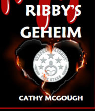 Title: RIBBY'S GEHEIM, Author: Cathy McGough