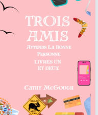 Title: Trois Amis Attends La Bonne Personne Livres Un et Deux, Author: Cathy McGough