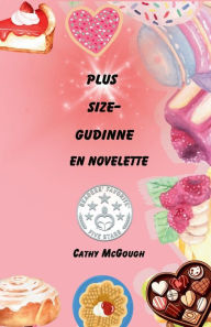 Title: Plus Size-Gudinne: A Novelette, Author: Cathy McGough