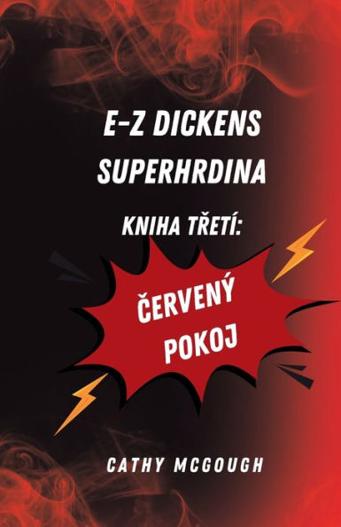 E-Z Dickens Superhrdina Kniha TŘetï¿½ Czech Edition: Červenï¿½ Pokoj