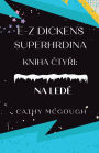 E-Z Dickens Superhrdina Kniha ČtyŘi: Na LedĚ