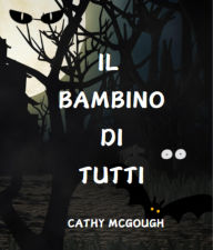 Title: IL BAMBINO DI TUTTI, Author: Cathy McGough