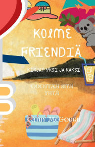 Title: Kolme Friendiï¿½ Kirjat Yksi Ja Kaksi: Odottaa Sitï¿½ Yhtï¿½, Author: Cathy McGough