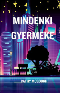 Title: Mindenki Gyermeke Hungarian Edition, Author: Cathy McGough