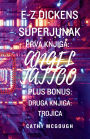 E-Z Dickens Superjunak Prva in Druga Knjiga Slovenian Edition: Angel Tattoo: Trojica