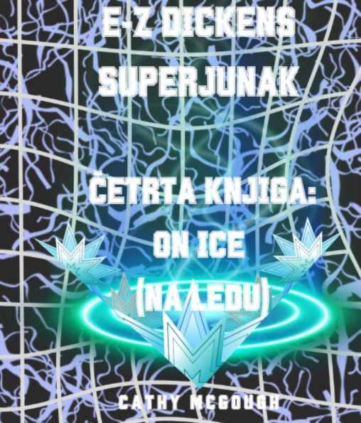 E-Z DICKENS SUPERJUNAK CETRTA KNJIGA:: ON ICE (NA LEDU)