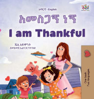 Title: I am Thankful (Amharic English Bilingual Children's Book), Author: Shelley Admont