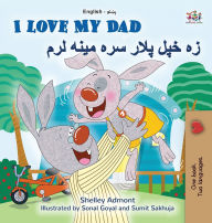 Title: I Love My Dad (English Pashto Bilingual Children's Book), Author: Shelley Admont