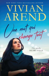 Title: Une nuit qui change tout, Author: Vivian Arend