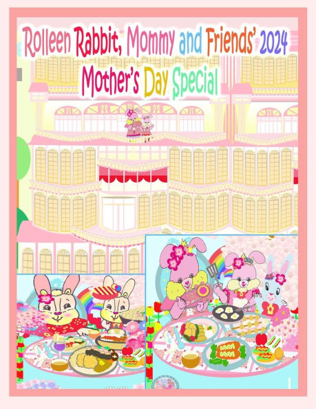 Rolleen Rabbit, Mommy and Friends' 2024 Mother's Day Special: Our Mommys, Our VIPs