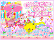 Title: Rolleen Rabbit and Her Sleeping Flower, Author: Rolleen Ho