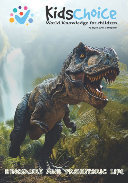 KidsChoice - World Knowledge for children: Dinosaurs and prehistoric life