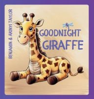 Title: Goodnight Giraffe, Author: Benjamin & Akinyi Taylor