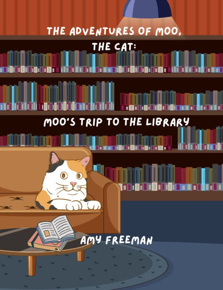 The Adventures of Moo, The Cat: Moo's Trip To The Library