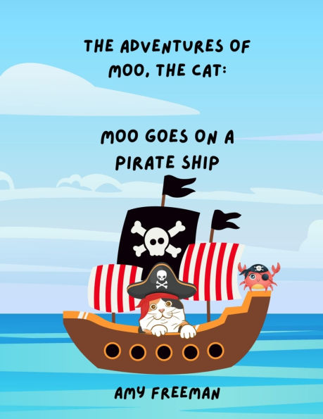 The Adventures of Moo, The Cat: Moo Goes On A Pirate Ship